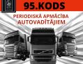 Transportlīdzekļu vadītāju periodiskā apmācība (95.kods) – 4.septembrī